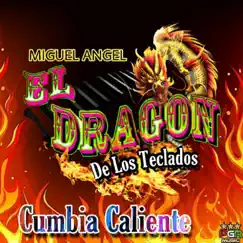 Cumbia Caliente by Miguel Angel El Dragon De Los Teclados album reviews, ratings, credits