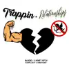 Trappin' & Relationships (feat. BUDD) - Single album lyrics, reviews, download