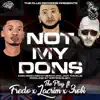 Not My Dons (feat. Fredo, Lacrim & 3Robi) - Single album lyrics, reviews, download