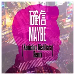 Kakushin Maybe (feat. おかもとえみ & Ray Parker Jr.) [Kenichiro Nishihara Remix] - Single by さかいゆう, おかもとえみ, レイ・パーカーJr. album reviews, ratings, credits