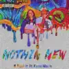 Nothin' New (feat. Kassi Marie) - Single album lyrics, reviews, download