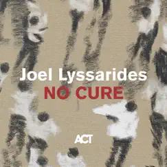 No Cure - Single by Joel Lyssarides album reviews, ratings, credits