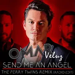 Send Me an Angel (The Perry Twins Remix) [Radio Edit] - Single by Omar Veluz album reviews, ratings, credits