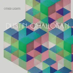Other Lights by Dustin O'Halloran album reviews, ratings, credits