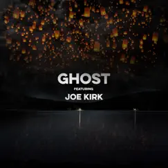 Ghost (feat. Joe Kirk) Song Lyrics