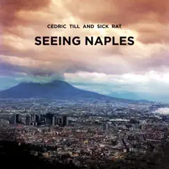 Seeing Naples by Sick Rat & Cedric Till album reviews, ratings, credits