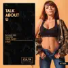 Talk About U (Bounce Inc. & Discotek vs. Dinar Candy) - Single album lyrics, reviews, download