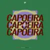 Capoeira - Single album lyrics, reviews, download