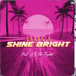 Shine Bright (feat. YB the Prophet) - Single by Graphik album reviews, ratings, credits