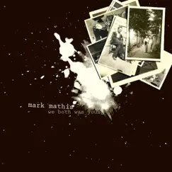 We Both Was Young by Mark Mathis album reviews, ratings, credits
