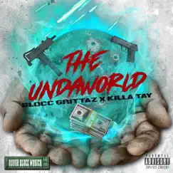 The Undaworld (feat. Killa Tay) - Single by Blocc Grittaz album reviews, ratings, credits
