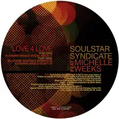 Love 4 Love (Remixes) [feat. Michelle Weeks] by Soulstar Syndicate album reviews, ratings, credits