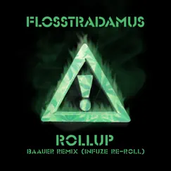 Roll-Up (Baauer Remix / Infuze Re-Roll) - Single by Flosstradamus album reviews, ratings, credits