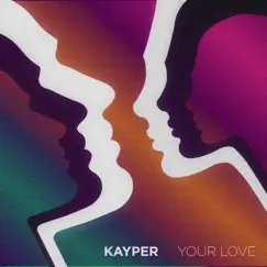 Your Love - Single by Kayper album reviews, ratings, credits