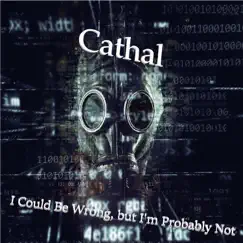 I Could Be Wrong, but I'm Probably Not by Cathal album reviews, ratings, credits