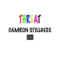 Threat - Single by Camron Stillgess album reviews, ratings, credits