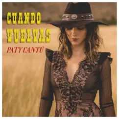 Cuando Vuelvas - Single by Paty Cantú album reviews, ratings, credits