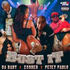 Bust It (feat. Dababy & Petey Pablo) - Single by 2 Sober album reviews, ratings, credits