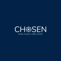 Chosen (feat. Oren Major) - Single by Mark Logan album reviews, ratings, credits