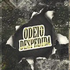 Odeio Despedida (feat. Cyeli) - Single by Peita, Rudah Zion & Saíbe album reviews, ratings, credits