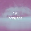 Eye Contact - Single album lyrics, reviews, download