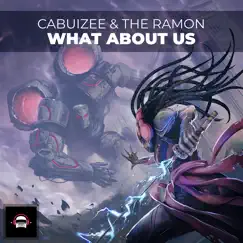 What About Us - Single by Cabuizee & The Ramon album reviews, ratings, credits