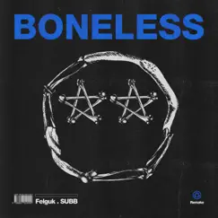 Boneless (Remake) - Single by Felguk & SUBB album reviews, ratings, credits