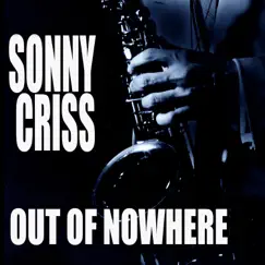 Out Of Nowhere by Sonny Criss album reviews, ratings, credits