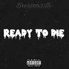 Ready to Die - Single by Brenson35th album reviews, ratings, credits