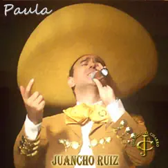 Paula - Single by Juancho Ruiz (El Charro) album reviews, ratings, credits