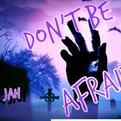 Don't Be Afraid - Single by Kyng Jah album reviews, ratings, credits