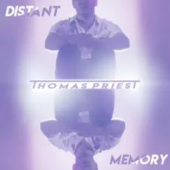 Distant Memory - Single by Thomas Priest album reviews, ratings, credits