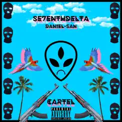 Cartel (feat. Daniel-San) - Single by Se7enth Delta album reviews, ratings, credits