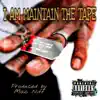 I AM Maintain the Tape album lyrics, reviews, download