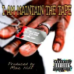 I AM Maintain the Tape by Maintain album reviews, ratings, credits