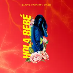 Hola Bebé - Single by Eladio Carrión & Bhavi album reviews, ratings, credits