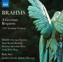 Brahms: A German Requiem, Op. 45 (London Version) by Bella Voce, Madeline Slettedahl, Craig Terry & Andrew Lewis album reviews, ratings, credits