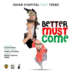 Better Must Come (feat. Teebz) Song Lyrics