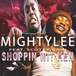 Shoppin' Wit Ken (feat. Scotty Cain) - Single by MightyLee album reviews, ratings, credits