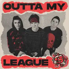 Outta My League Song Lyrics