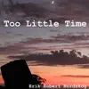 Too Little Time - EP album lyrics, reviews, download