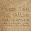 Be Wise (feat. Filomuzik) song lyrics