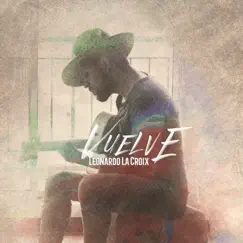Vuelve - Single by Leonardo La Croix album reviews, ratings, credits
