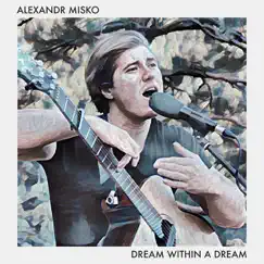 Dream Within a Dream - Single by Alexandr Misko album reviews, ratings, credits