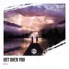 Get over You - Single album lyrics, reviews, download