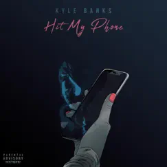 Hit My Phone - Single by Kyle Banks album reviews, ratings, credits