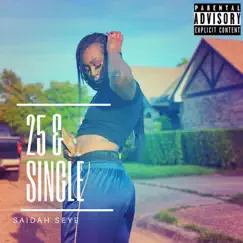 25 And Single - EP by Saidah Seye album reviews, ratings, credits