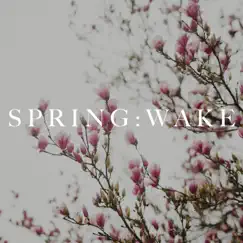 Spring: Wake Song Lyrics