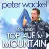 Wir sind Top auf'm Mountain - Single album lyrics, reviews, download