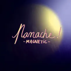 Magnetic (Deluxe Version) - Single by Panache! album reviews, ratings, credits